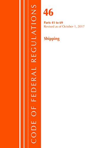 Beispielbild fr Code of Federal Regulations, Title 46 Shipping 41-69, Revised as of October 1, 2017 zum Verkauf von AwesomeBooks