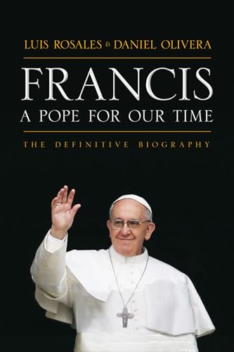 Imagen de archivo de Francis: A Pope for Our Time: The Definitive Biography a la venta por SecondSale