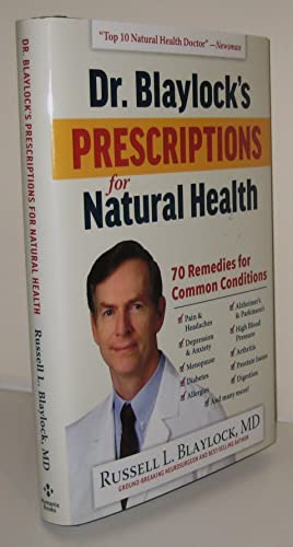Imagen de archivo de Dr. Blaylock's Prescriptions for Natural Health: 70 Remedies for Common Conditions a la venta por Books Unplugged