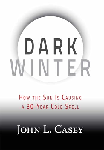 Imagen de archivo de Dark Winter: How the Sun Is Causing a 30-Year Cold Spell a la venta por Stories & Sequels