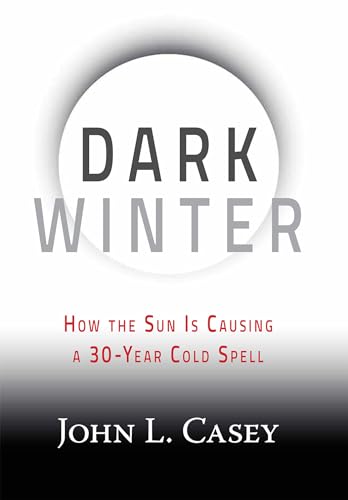 Stock image for Dark Winter: How the Sun Is Causing a 30-Year Cold Spell for sale by KuleliBooks