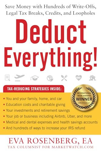 Stock image for Deduct Everything!: Save Money with Hundreds of Legal Tax Breaks, Credits, Write-Offs, and Loopholes for sale by Book Outpost