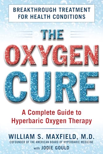 Beispielbild fr The Oxygen Cure: A Complete Guide to Hyperbaric Oxygen Therapy zum Verkauf von AwesomeBooks