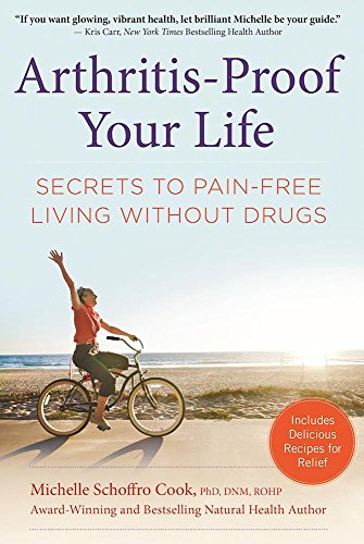 Stock image for Arthritis-Proof Your Life: Secrets to Pain-Free Living Without Drugs for sale by SecondSale