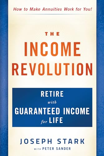 Stock image for The Income Revolution: Retire with Guaranteed Income for Life for sale by WorldofBooks