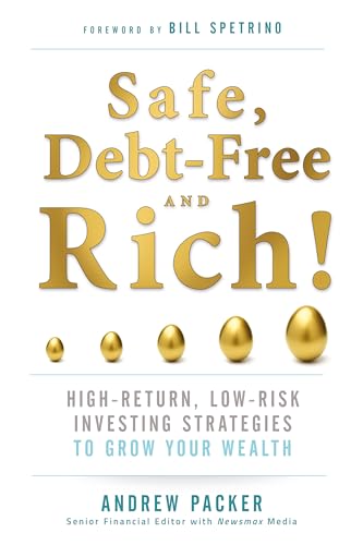 Stock image for Safe, Debt-Free, and Rich! : High-Return, Low-Risk Investing Strategies to Grow Your Wealth for sale by Better World Books