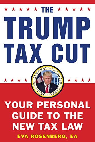 Beispielbild fr The Trump Tax Cut: Your Personal Guide to the New Tax Law zum Verkauf von Gulf Coast Books