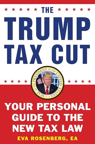 Stock image for The Trump Tax Cut: Your Personal Guide to the New Tax Law for sale by SecondSale