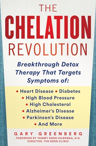 Imagen de archivo de The Chelation Revolution: Breakthrough Detox Therapy, with a Foreword by Tammy Born Huizenga, D.O., Founder of the Born Clinic a la venta por BooksRun