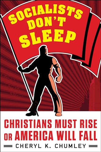 Beispielbild fr Socialists Don't Sleep: Christians Must Rise or America Will Fall zum Verkauf von SecondSale