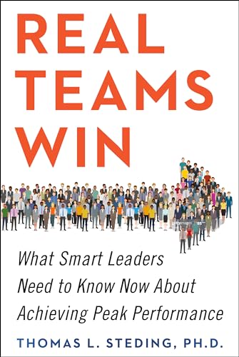 Stock image for Real Teams Win: What Smart Leaders Need to Know Now About Achieving Peak Performance for sale by SecondSale