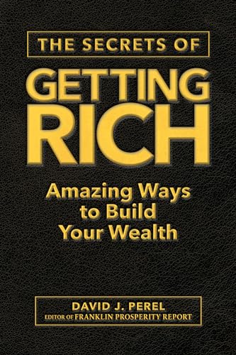 Beispielbild fr The Secrets of Getting Rich: Amazing Ways to Build Your Wealth zum Verkauf von SecondSale