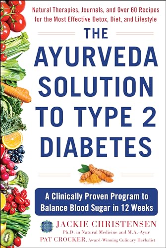 Beispielbild fr The Ayurveda Solution to Type 2 Diabetes: A Clinically Proven Program to Balance Blood Sugar in 12 Weeks zum Verkauf von SecondSale