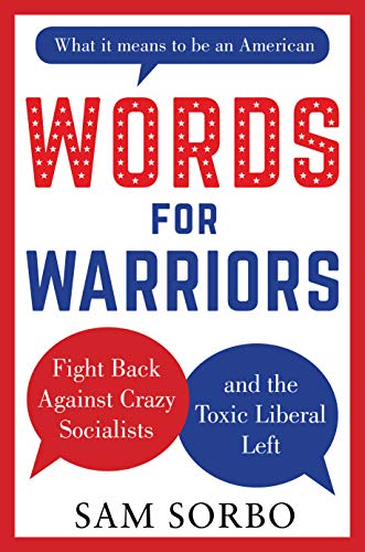 Stock image for WORDS FOR WARRIORS: Fight Back Against Crazy Socialists and the Toxic Liberal Left for sale by SecondSale