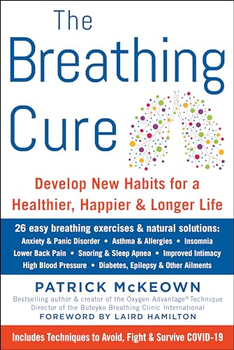 9781630061975: The Breathing Cure: Develop New Habits For a Healthier, Happier, and Longer Life