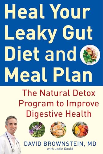 Beispielbild fr Heal Your Leaky Gut Diet and Meal Plan: The Natural Detox Program to Improve Digestive Health zum Verkauf von Book Outpost