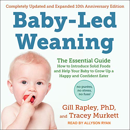 Beispielbild fr Baby-Led Weaning: The Essential Guide: How to Introduce Solid Foods and Help Your Baby to Grow Up a Happy and Confident Eater zum Verkauf von Buchpark