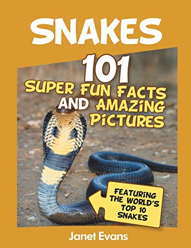 Beispielbild fr Snakes: 101 Super Fun Facts And Amazing Pictures (Featuring The World's Top 10 S zum Verkauf von SecondSale