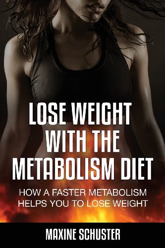 9781630221713: Lose Weight With The Metabolism Diet: How A Faster Metabolism Helps You To Lose Weight