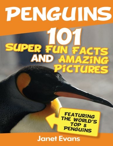9781630222253: Penguins: 101 Fun Facts & Amazing Pictures (Featuring The World's Top 8 Penguins)