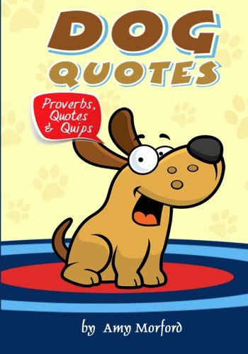 Stock image for Dog Quotes: Proverbs, Quotes & Quips for sale by WorldofBooks