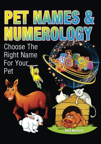 Stock image for Pet Names and Numerology: Choose The Right Name For Your Pet for sale by Revaluation Books
