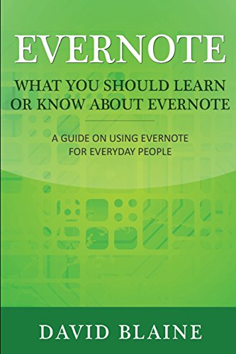 9781630226718: Evernote:What You Should Learn or Know About Evernote: A Guide on Using Evernote for Everyday People