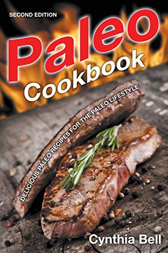 Stock image for Paleo Cookbook [Second Edition]: Delicious Paleo Recipes for the Paleo Lifestyle for sale by Lucky's Textbooks