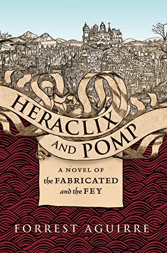 Stock image for Heraclix and Pomp: A Novel of the Fabricated and the Fey for sale by SecondSale