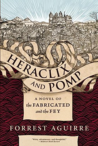 Imagen de archivo de Heraclix and Pomp: A Novel of the Fabricated and the Fey a la venta por Wonder Book