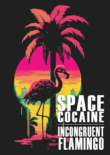 Stock image for Incongruent Flamingo (Space Cocaine) for sale by Books Unplugged