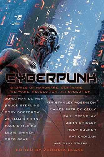 Stock image for Cyberpunk: Stories of Hardware, Software, Wetware, Revolution, and Evolution for sale by GF Books, Inc.