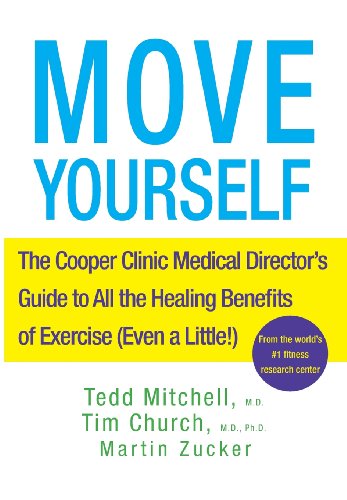 9781630260316: Move Yourself: The Cooper Clinic Medical Director's Guide to All the Healing Benefits of Exercise (Even a Little!)