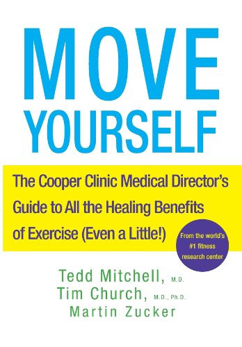 Immagine dell'editore per Move Yourself: The Cooper Clinic Medical Director's Guide to All the Healing Benefits of Exercise (Even a Little!) venduto da California Books