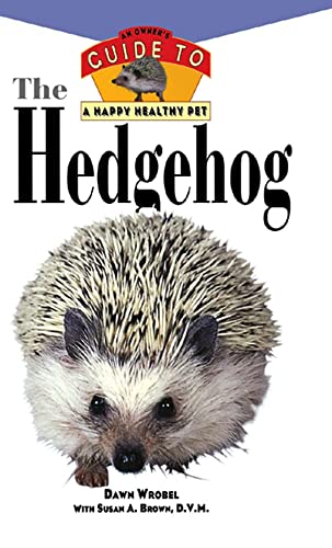 Stock image for The Hedgehog: An Owner's Guide to a Happy Healthy Pet (Happy Healthy Pet, 163) for sale by Decluttr