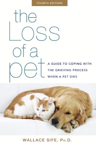 Stock image for The Loss of a Pet: A Guide to Coping with the Grieving Process When a Pet Dies for sale by Goodwill