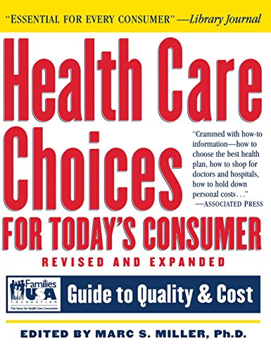 Stock image for Health Care Choices for Today's Consumer: Families Foundation USA Guide to Quality and Cost for sale by Revaluation Books