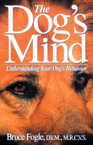 Stock image for The Dog's Mind: Understanding Your Dog's Behavior for sale by WorldofBooks