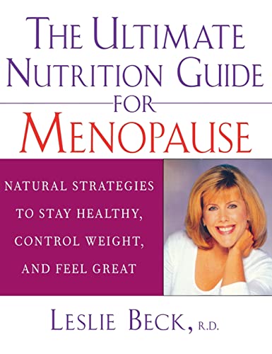 Stock image for The Ultimate Nutrition Guide for Menopause: Natural Strategies to Stay Healthy, Control Weight, and Feel Great for sale by Lucky's Textbooks