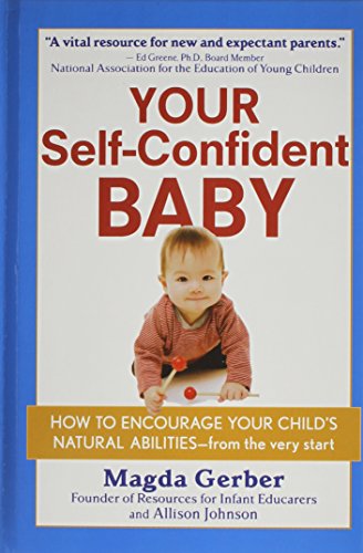 9781630262617: Your Self-Confident Baby: How to Encourage Your Child's Natural Abilities -- From the Very Start