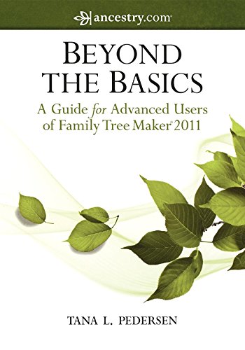 Stock image for Beyond the Basics : A Guide for Advanced Users of Family Tree Maker 2011 for sale by GreatBookPrices