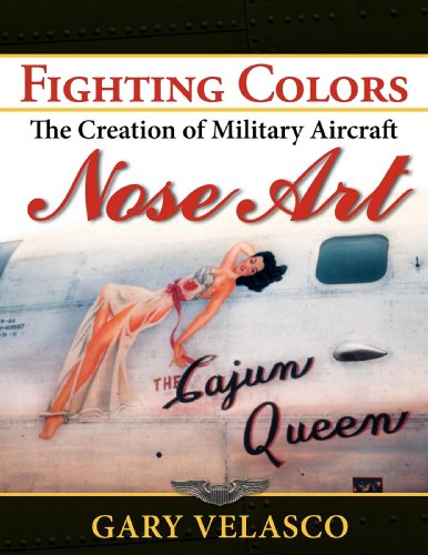 Stock image for Fighting Colors: The Creation of Military Aircraft Nose Art for sale by California Books