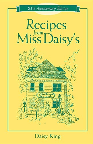 

Recipes From Miss Daisy's - 25th Anniversary Edition