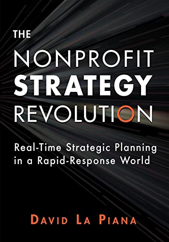 9781630264567: The Nonprofit Strategy Revolution: Real-Time Strategic Planning in a Rapid-Response World