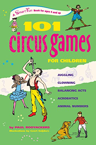 9781630266400: 101 Circus Games for Children: Juggling Clowning Balancing Acts Acrobatics Animal Numbers (SmartFun Activity Books)