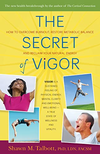 9781630266516: The Secret of Vigor: How to Overcome Burnout, Restore Metabolic Balance, and Reclaim Your Natural Energy