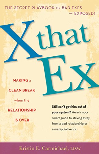 9781630266745: X That Ex: Making a Clean Break When the Relationship Is Over