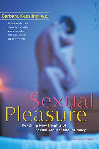 Beispielbild fr Sexual Pleasure: Reaching New Heights of Sexual Arousal and Intimacy (Positively Sexual) zum Verkauf von Book Deals