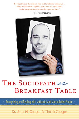 9781630266875: The Sociopath at the Breakfast Table: Recognizing and Dealing with Antisocial and Manipulative People