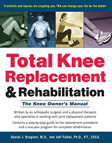 Stock image for Total Knee Replacement and Rehabilitation: The Knee Owners Manual for sale by Friends of  Pima County Public Library